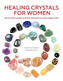 Healing crystals for women by Catherine Mayet