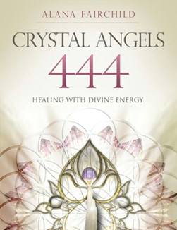 Crystal Angels 444 by Alana Fairchild