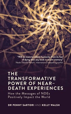 The transformative power of near-death experiences by Penny Sartori