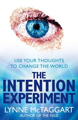 Intention Experiment  P/B by Lynne McTaggart