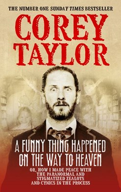 A funny thing happened on the way to heaven by Corey Taylor
