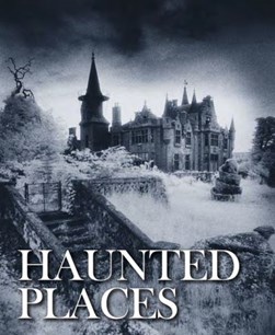 Haunted places by Robert Grenville