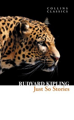 Just So Stories P/b (Collins Classics) by Rudyard Kipling