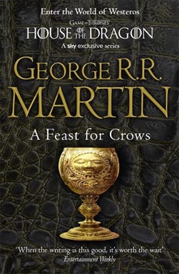 Feast For Crows Bk 4 Song Of Fire & Ice Ne by George R. R. Martin