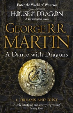 Dance With Dragons Bk 5 P 1 Dream & Dust by George R. R. Martin