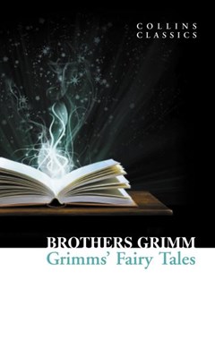 Grimms Fairy Tales  P/B Collins Classics by Jacob Grimm