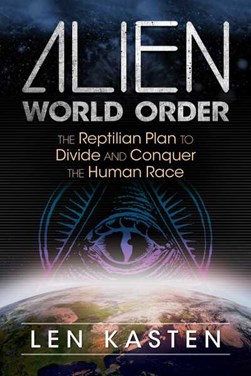Alien world order by Len Kasten