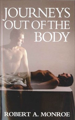 Journeys out of the body by Robert A. Monroe