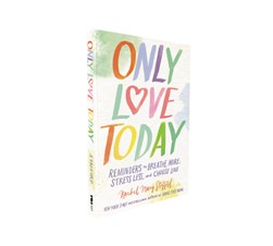 Only love today by Rachel Macy Stafford