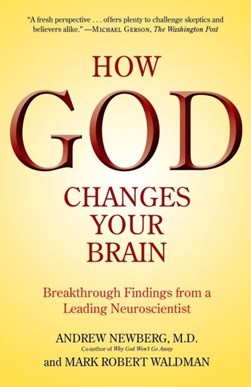 How God Changes Your Brain  P/B by Andrew B. Newberg