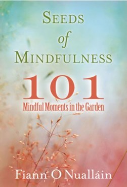 Seeds of mindfulness by Fiann Ó Nualláin