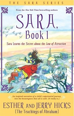 Sara learns the secret about the law of attraction by Esther Hicks