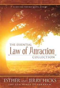 The essential law of attraction collection by Esther Hicks