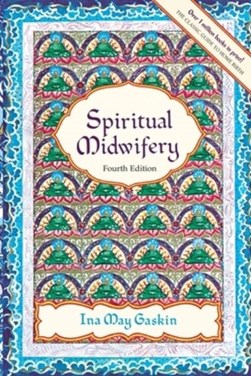 Spiritual midwifery by Ina May Gaskin