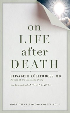 On Life After Death by Elisabeth Kübler-Ross