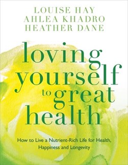 Loving Yourself to Great Health TPB by Louise L. Hay