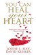 You can heal your heart by Louise L. Hay