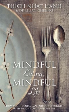 Mindful eating, mindful life by Nha¦Ôét Hanh
