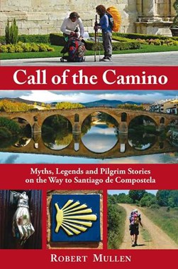 Call of the Camino by Robert Mullen