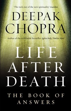 Life after death by Deepak Chopra