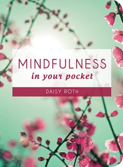 Mindfulness In Your Pocket P/B by Daisy Roth
