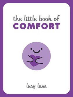 The little book of comfort by Lucy Lane