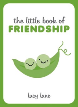 The little book of friendship by Lucy Lane