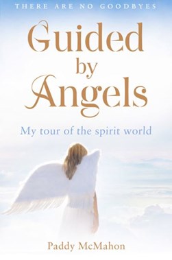 Guided By Angels by Paddy McMahon