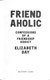Friendaholic by Elizabeth Day