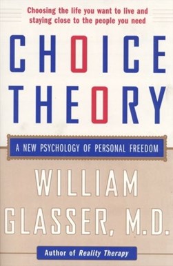 Choice theory by William Glasser