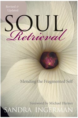 Soul retrieval by Sandra Ingerman