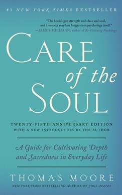Care of the soul by Thomas Moore