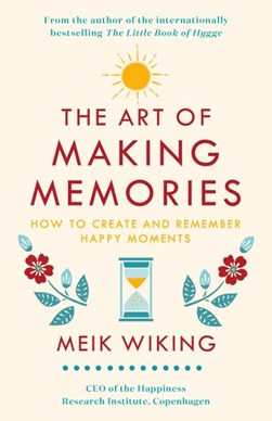 Art of Making Memories H/B by Meik Wiking