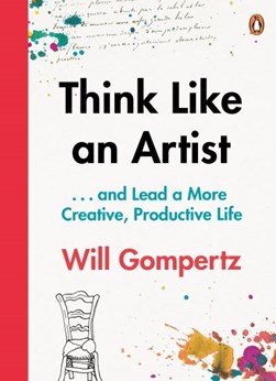 Think Like An Artist P/B by Will Gompertz