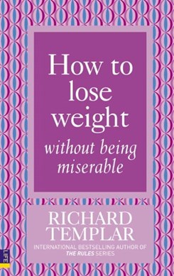 How to lose weight without being miserable by Richard Templar
