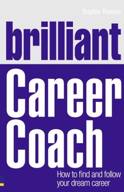 Brilliant career coach by Sophie Rowan