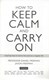 How to keep calm and carry on by Daniel Freeman