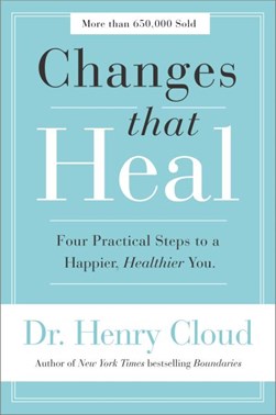Changes that heal by Henry Cloud