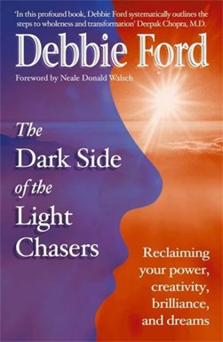 Dark Side Of The Light Chasers P/B by Debbie Ford