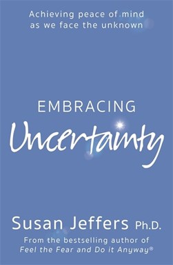 Embracing Uncertainty  P/B by Susan Jeffers