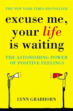 Excuse Me Your Life Is Waiting P/B by Lynn Grabhorn