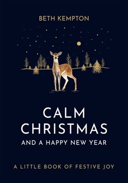 Calm Christmas and a Happy New Year by Beth Kempton