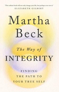 The way of integrity by Martha Nibley Beck