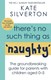 There's no such thing as 'naughty' by Kate Silverton