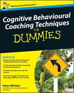 Cognitive behavioural coaching for dummies by Helen Whitten