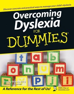 Overcoming Dyslexia For Dummie by Tracey Wood