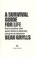 A survival guide for life by Bear Grylls