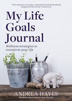My Life Goals Journal P/B by Andrea Hayes