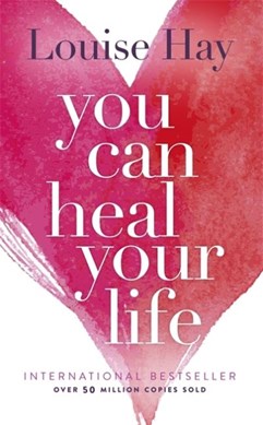 You can heal your life by Louise L. Hay