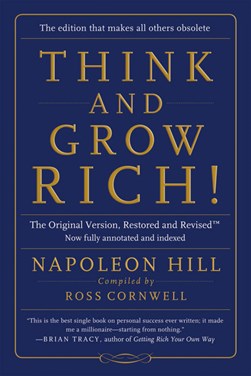 Think and Grow Rich! by Napoleon Hill